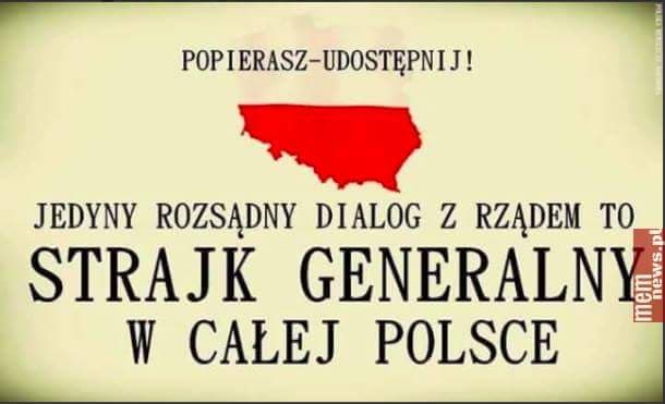 Strajk generalny. Apel ten kieruję do wszystkich osób zatroskanych o dobro naszej Ojczyzny! Proszę też o wsparcie ze strony wszystkich postępowych sił w Polsce!