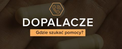 Dopalacze. Gdzie szukać pomocy?
